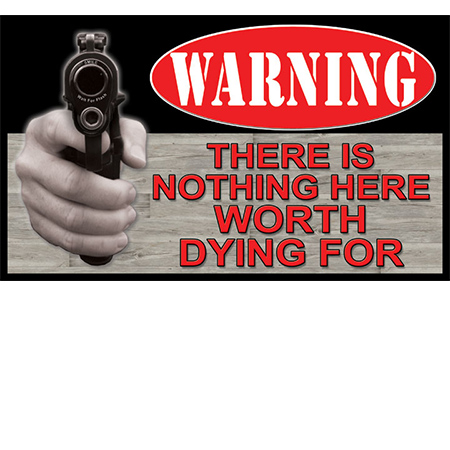 Nothing Here Worth Dying For - Warning Door Welcome Mat - Rivers Edge