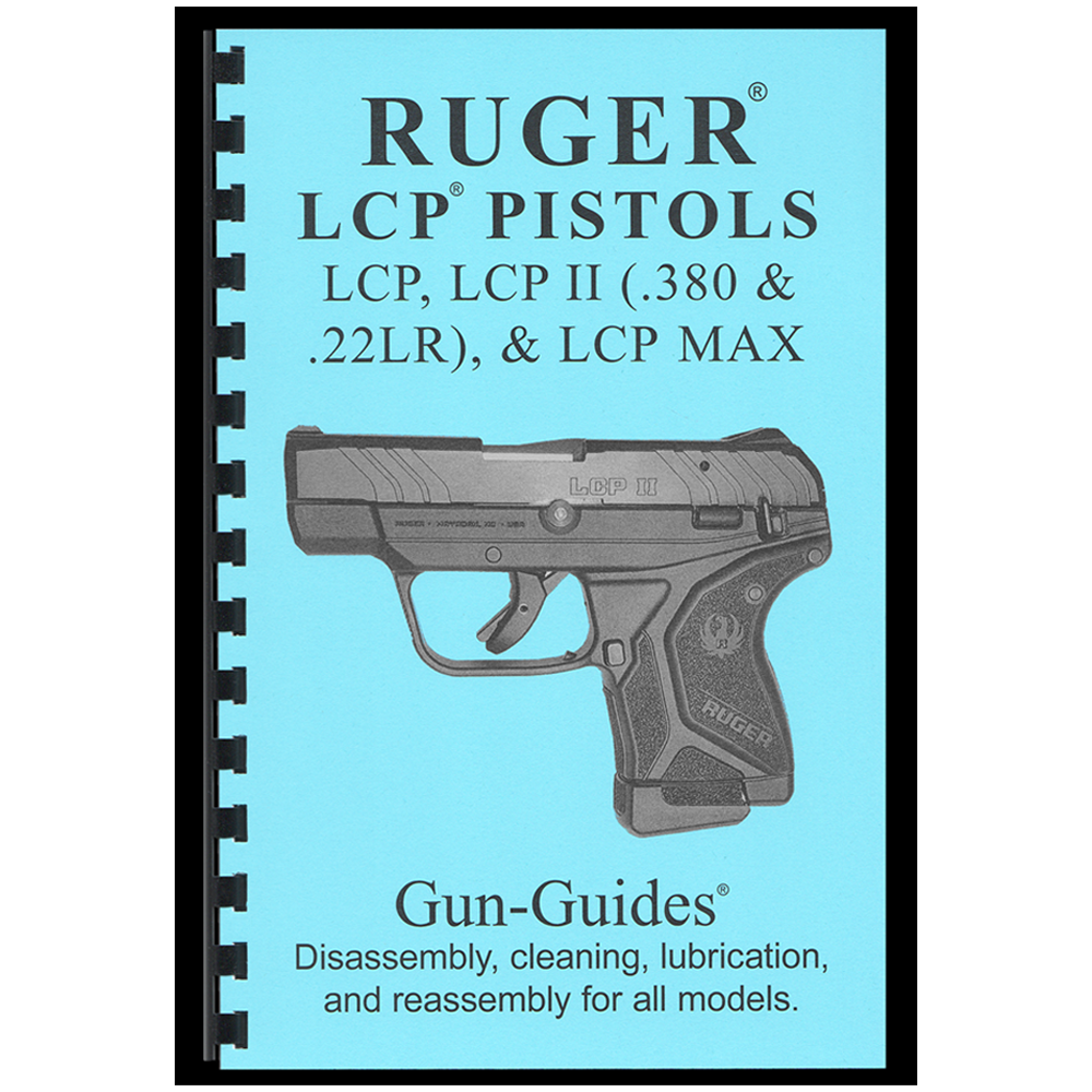 Ruger LCP Pistols LCP LCP II & LCP Max Disassembly & Reassembly Guide ...